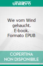 Wie vom Wind gehaucht. E-book. Formato EPUB ebook di Heidi Kjaer