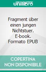 Fragment über einen jungen Nichtstuer. E-book. Formato EPUB ebook