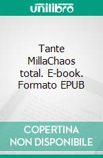 Tante MillaChaos total. E-book. Formato EPUB ebook