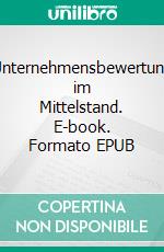 Unternehmensbewertung im Mittelstand. E-book. Formato EPUB