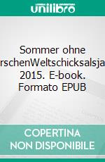 Sommer ohne KirschenWeltschicksalsjahr 2015. E-book. Formato EPUB ebook