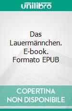 Das Lauermännchen. E-book. Formato EPUB ebook