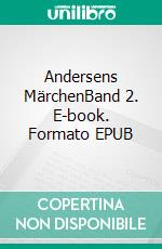 Andersens MärchenBand 2. E-book. Formato EPUB ebook