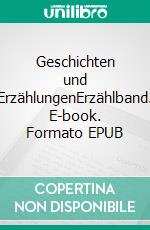 Geschichten und ErzählungenErzählband. E-book. Formato EPUB ebook