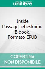 Inside PassageLiebeskrimi. E-book. Formato EPUB ebook