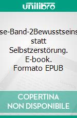 Apokalypse-Band-2Bewusstseinsevolution statt Selbstzerstörung. E-book. Formato EPUB