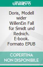 Doris, Modell wider WillenEin Fall für Smidt und Rednich. E-book. Formato EPUB ebook