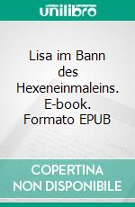 Lisa im Bann des Hexeneinmaleins. E-book. Formato EPUB ebook