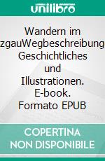 Wandern im LinzgauWegbeschreibungen, Geschichtliches und Illustrationen. E-book. Formato EPUB ebook di Matthias Brugger