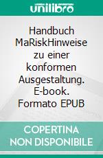 Handbuch MaRiskHinweise zu einer konformen Ausgestaltung. E-book. Formato EPUB ebook di Jörg Gogarn