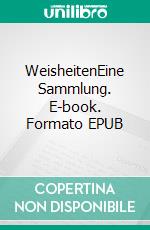 WeisheitenEine Sammlung. E-book. Formato EPUB