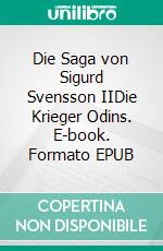 Die Saga von Sigurd Svensson IIDie Krieger Odins. E-book. Formato EPUB ebook