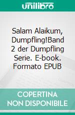 Salam Alaikum, Dumpfling!Band 2 der Dumpfling Serie. E-book. Formato EPUB ebook di Günter Leitenbauer