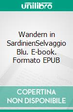 Wandern in SardinienSelvaggio Blu. E-book. Formato EPUB ebook