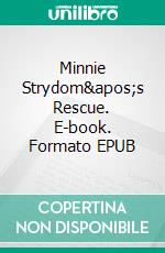 Minnie Strydom's Rescue. E-book. Formato EPUB ebook