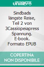 Sindbads längste Reise, Teil 2 von 3Cassiopeiapress Spannung. E-book. Formato EPUB ebook