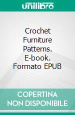 Crochet Furniture Patterns. E-book. Formato EPUB ebook