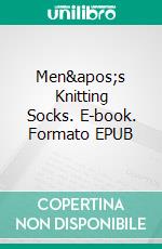 Men's Knitting Socks. E-book. Formato EPUB ebook