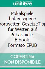 Pokalspiele haben eigene Sportwetten-GesetzeTipps für Wetten auf Pokalspiele. E-book. Formato EPUB ebook