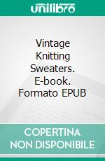 Vintage Knitting Sweaters. E-book. Formato EPUB ebook