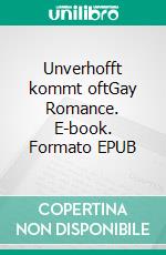 Unverhofft kommt oftGay Romance. E-book. Formato EPUB ebook