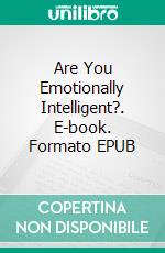 Are You Emotionally Intelligent?. E-book. Formato EPUB ebook