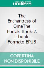 The Enchantress of OrneThe Portals Book 2. E-book. Formato EPUB ebook