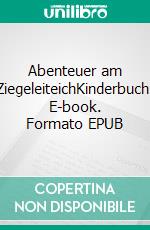 Abenteuer am ZiegeleiteichKinderbuch. E-book. Formato EPUB ebook