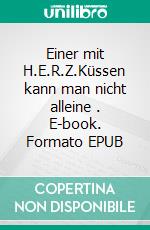 Einer mit H.E.R.Z.Küssen kann man nicht alleine (2). E-book. Formato EPUB ebook