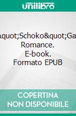"Schoko"Gay Romance. E-book. Formato EPUB ebook