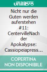 Nicht nur die Guten werden auferstehen #11: CentervilleNach der Apokalypse: Cassiopeiapress Zombie Serie. E-book. Formato EPUB ebook