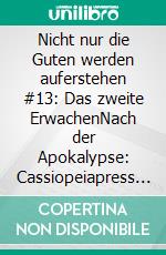 Nicht nur die Guten werden auferstehen #13: Das zweite ErwachenNach der Apokalypse: Cassiopeiapress Zombie Serie. E-book. Formato EPUB ebook