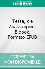 Tessa, die Analvampirin. E-book. Formato EPUB ebook