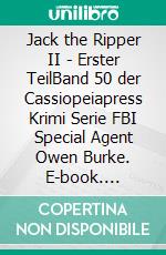 Jack the Ripper II - Erster TeilBand 50 der Cassiopeiapress Krimi Serie FBI Special Agent Owen Burke. E-book. Formato EPUB ebook