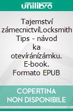 Tajemství zámecnictvíLocksmith Tips -  návod ka otevíránízámku. E-book. Formato EPUB ebook