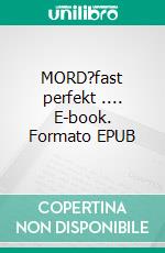 MORD?fast perfekt .... E-book. Formato EPUB ebook