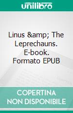 Linus &amp; The Leprechauns. E-book. Formato EPUB ebook