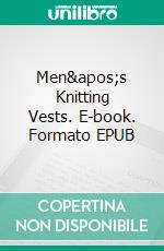 Men's Knitting Vests. E-book. Formato EPUB ebook