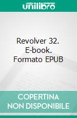 Revolver 32. E-book. Formato EPUB ebook