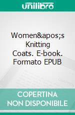 Women's Knitting Coats. E-book. Formato EPUB ebook