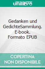 Gedanken und GedichteSammlung. E-book. Formato EPUB ebook