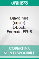 Djavo mre (umire). E-book. Formato EPUB ebook