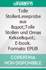 Tolle StollenLeseprobe aus "Tolle Stollen und Omas Kekse". E-book. Formato EPUB ebook