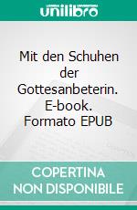 Mit den Schuhen der Gottesanbeterin. E-book. Formato EPUB ebook