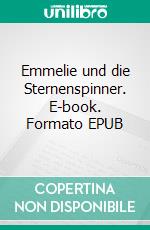 Emmelie und die Sternenspinner. E-book. Formato EPUB ebook