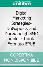 Digital Marketing Strategies- Do's and Don'tsSMO book. E-book. Formato EPUB ebook