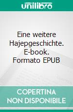 Eine weitere Hajepgeschichte. E-book. Formato EPUB ebook