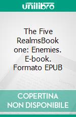 The Five RealmsBook one: Enemies. E-book. Formato EPUB ebook