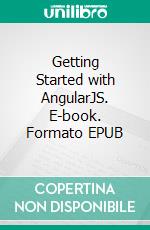 Getting Started with AngularJS. E-book. Formato EPUB