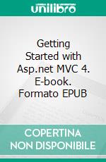 Getting Started with Asp.net MVC 4. E-book. Formato EPUB ebook